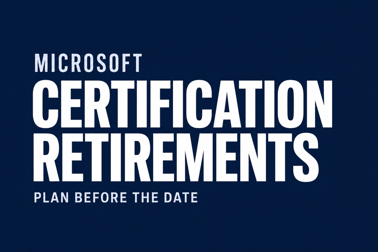 Editorial cover reading “Microsoft Certification Retirements” and “Plan Before the Date” on a restrained dark blue field.