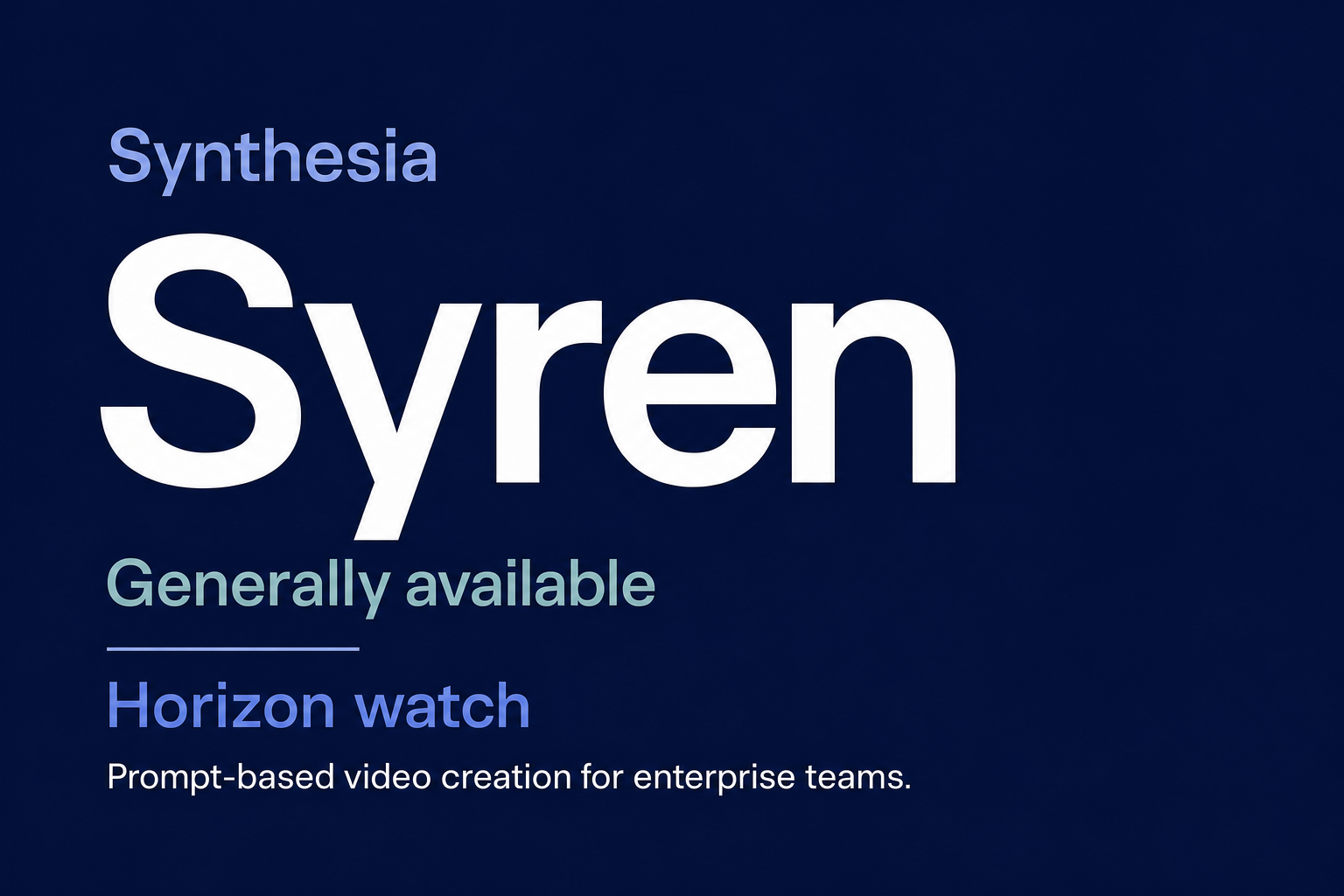 Editorial title card reading “Synthesia Syren,” “Generally available,” and “Horizon watch” on a dark blue field.
